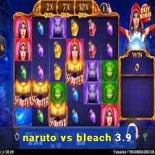 naruto vs bleach 3.9